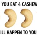 8 Things Happen to Your Body If You Eat 4 Cashews Every Day