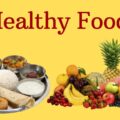 Why Is Healthy Food Important In Our Daily Life